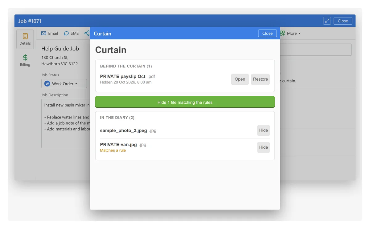 A job in ServiceM8 with an add-on popup called Curtain open over it. Under Behind the curtain, one file, PRIVATE payslip Oct.pdf, hidden at 8:00 am, with Open and Restore buttons. A green button reads Hide 1 file matching the rules. Under In the diary, two files: sample_photo_2.jpeg, and PRIVATE-van.jpg marked Matches a rule, each with a Hide button.